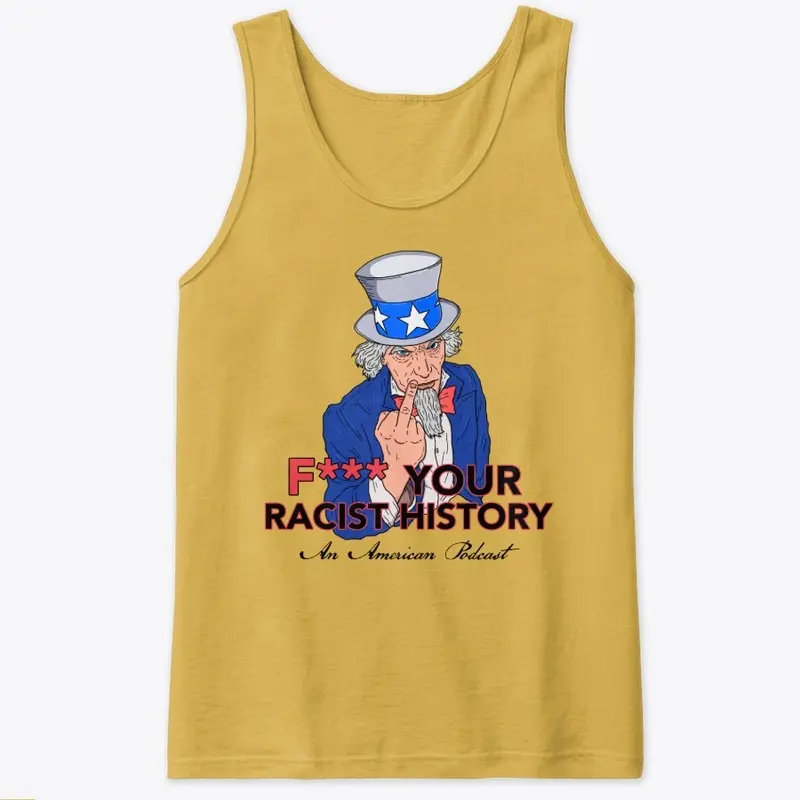 F*** Your R*cist History Podcast Merch